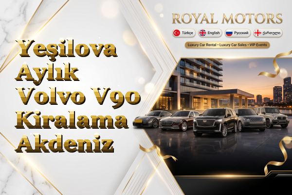 Yeşilova Aylık Volvo V90 Kiralama - Akdeniz