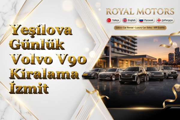 Yeşilova Günlük Volvo V90 Kiralama - İzmit