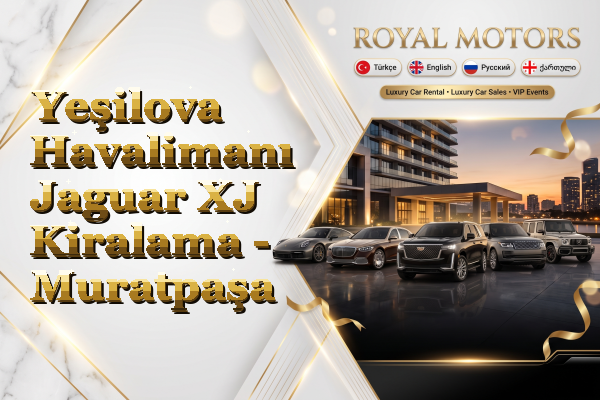 Yeşilova Havalimanı Jaguar XJ Kiralama - Muratpaşa