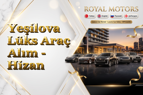 Yeşilova Lüks Araç Alım - Hizan