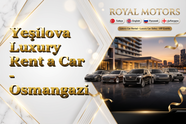 Yeşilova Luxury Rent a Car - Osmangazi