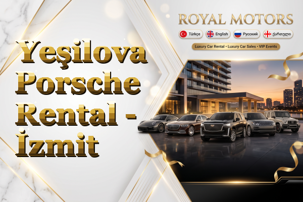 Yeşilova Porsche Rental - İzmit