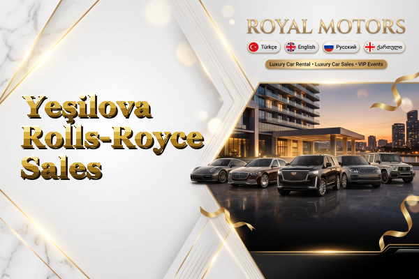 Yeşilova Rolls-Royce Sales