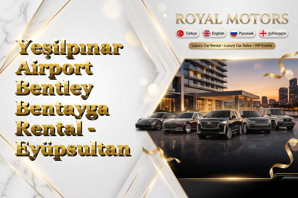 Yeşilpınar Airport Bentley Bentayga Rental - Eyüpsultan