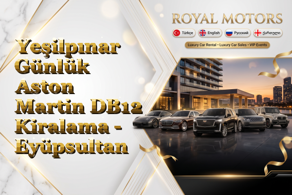 Yeşilpınar Günlük Aston Martin DB12 Kiralama - Eyüpsultan