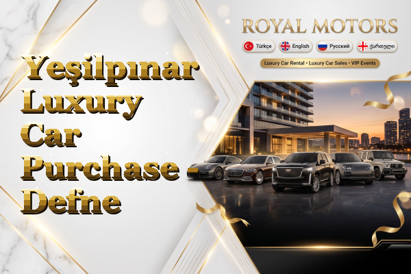 Yeşilpınar Luxury Car Purchase - Defne