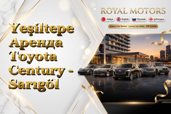 Yeşiltepe Аренда Toyota Century - Sarıgöl