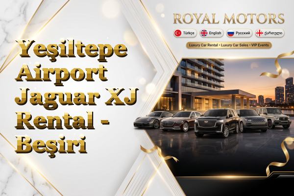 Yeşiltepe Airport Jaguar XJ Rental - Beşiri