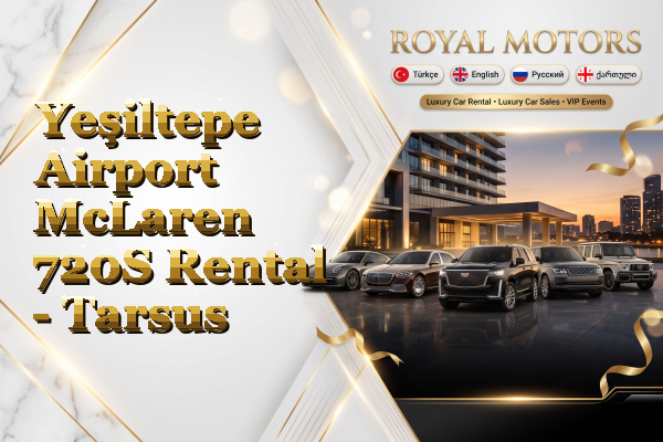 Yeşiltepe Airport McLaren 720S Rental - Tarsus