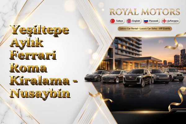 Yeşiltepe Aylık Ferrari Roma Kiralama - Nusaybin
