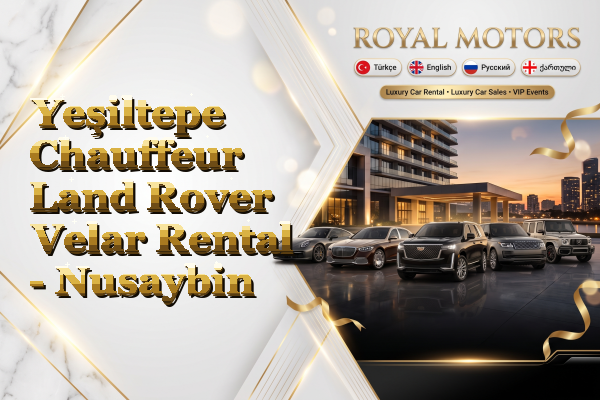 Yeşiltepe Chauffeur Land Rover Velar Rental - Nusaybin