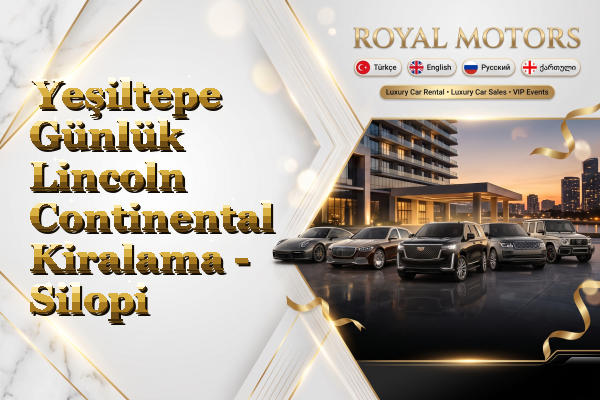 Yeşiltepe Günlük Lincoln Continental Kiralama - Silopi