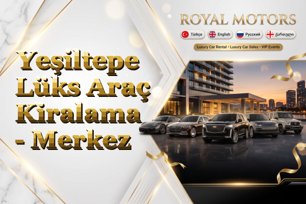 Yeşiltepe Lüks Araç Kiralama - Merkez