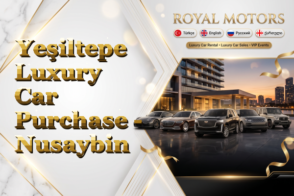Yeşiltepe Luxury Car Purchase - Nusaybin
