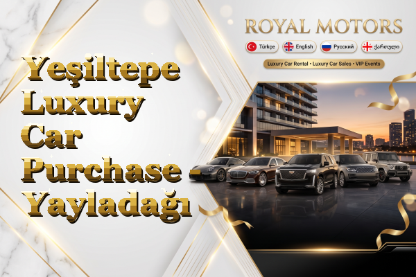 Yeşiltepe Luxury Car Purchase - Yayladağı