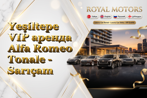 Yeşiltepe VIP аренда Alfa Romeo Tonale - Sarıçam
