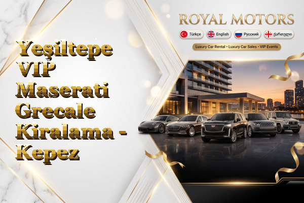 Yeşiltepe VIP Maserati Grecale Kiralama - Kepez