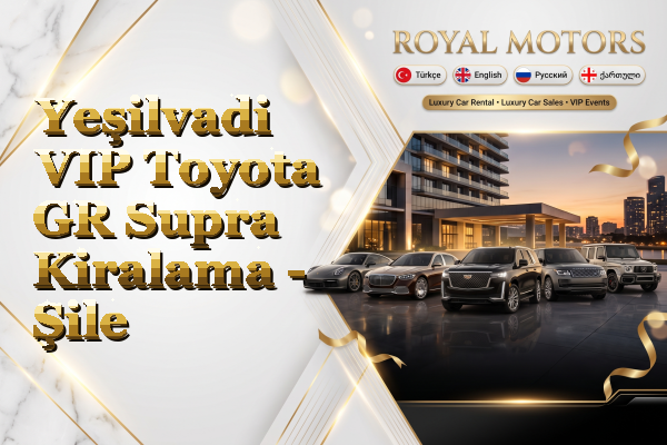 Yeşilvadi VIP Toyota GR Supra Kiralama - Şile