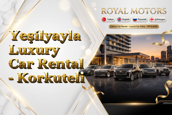 Yeşilyayla Luxury Car Rental - Korkuteli