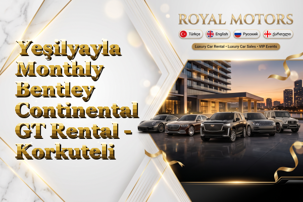 Yeşilyayla Monthly Bentley Continental GT Rental - Korkuteli
