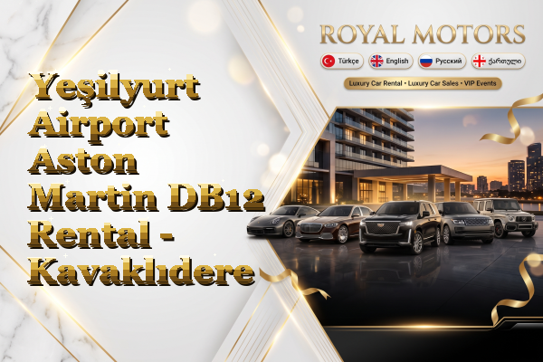 Yeşilyurt Airport Aston Martin DB12 Rental - Kavaklıdere