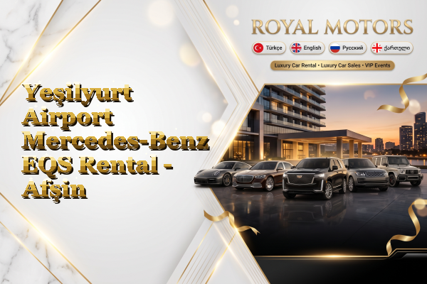 Yeşilyurt Airport Mercedes-Benz EQS Rental - Afşin
