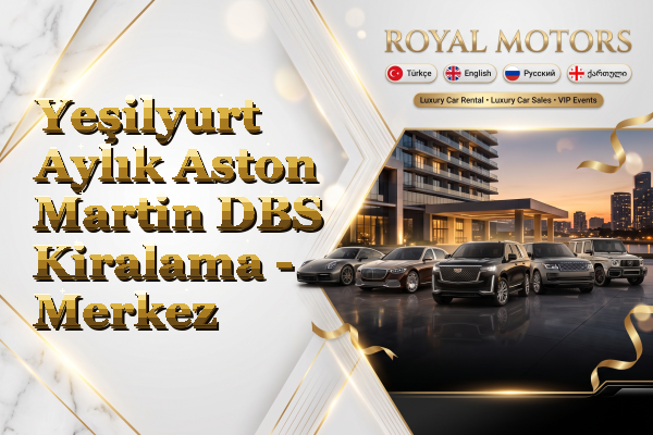 Yeşilyurt Aylık Aston Martin DBS Kiralama - Merkez