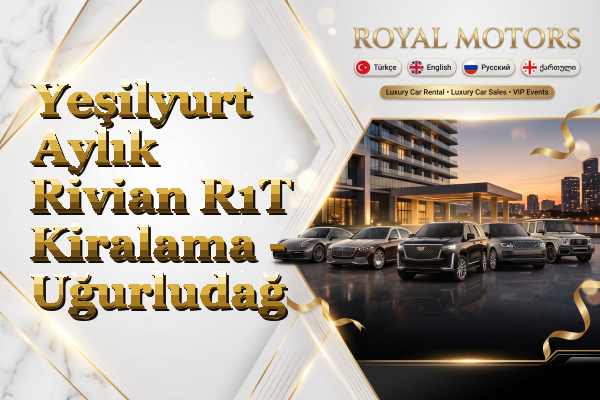 Yeşilyurt Aylık Rivian R1T Kiralama - Uğurludağ