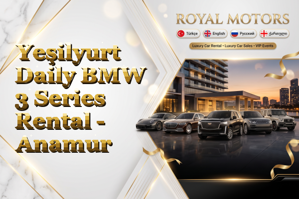 Yeşilyurt Daily BMW 3 Series Rental - Anamur