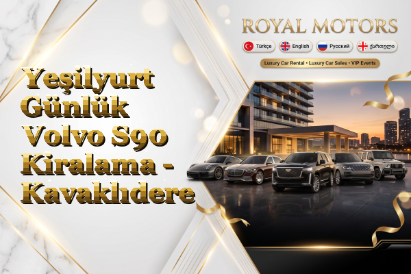 Yeşilyurt Günlük Volvo S90 Kiralama - Kavaklıdere