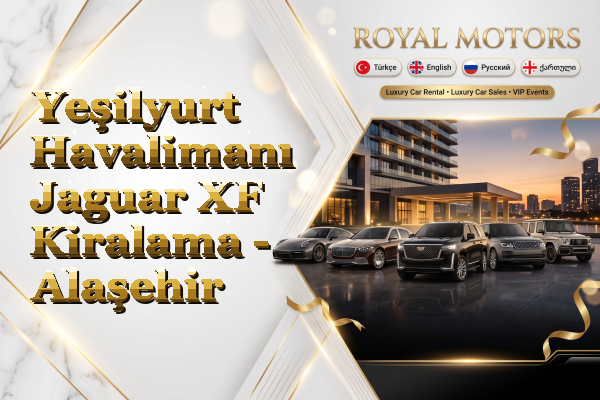 Yeşilyurt Havalimanı Jaguar XF Kiralama - Alaşehir