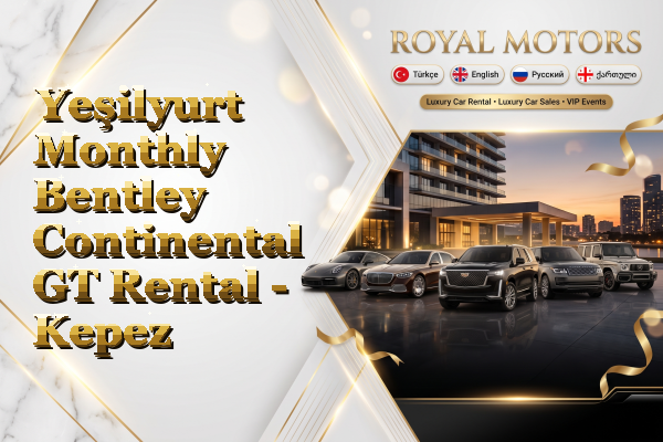 Yeşilyurt Monthly Bentley Continental GT Rental - Kepez