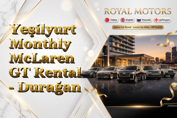 Yeşilyurt Monthly McLaren GT Rental - Durağan