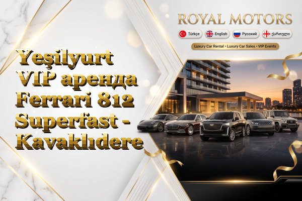 Yeşilyurt VIP аренда Ferrari 812 Superfast - Kavaklıdere