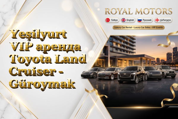 Yeşilyurt VIP аренда Toyota Land Cruiser - Güroymak
