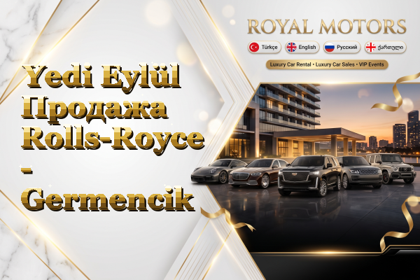 Yedi Eylül Продажа Rolls-Royce - Germencik