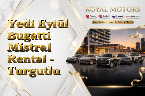 Yedi Eylül Bugatti Mistral Rental - Turgutlu