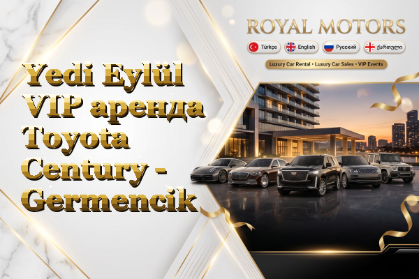 Yedi Eylül VIP аренда Toyota Century - Germencik