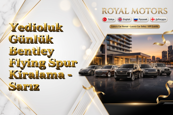 Yedioluk Günlük Bentley Flying Spur Kiralama - Sarız