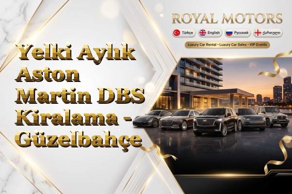 Yelki Aylık Aston Martin DBS Kiralama - Güzelbahçe