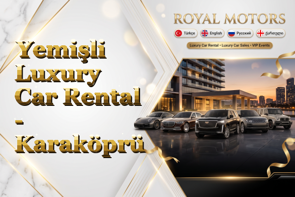 Yemişli Luxury Car Rental - Karaköprü