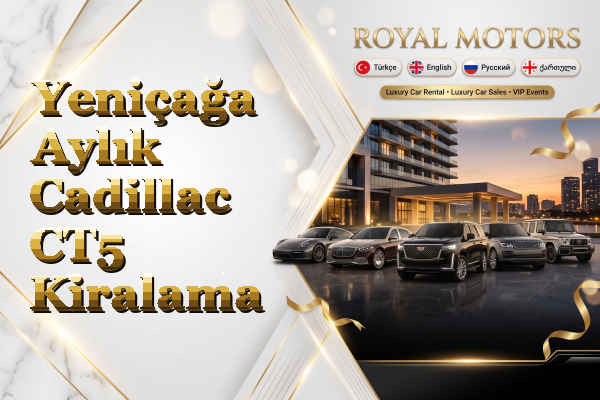 Yeniçağa Aylık Cadillac CT5 Kiralama
