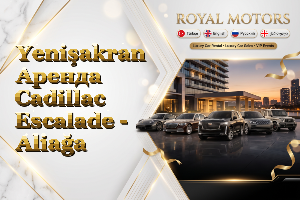 Yenişakran Аренда Cadillac Escalade - Aliağa