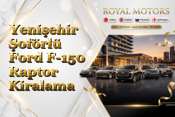 Yenişehir Şoförlü Ford F-150 Raptor Kiralama