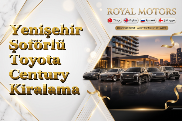 Yenişehir Şoförlü Toyota Century Kiralama