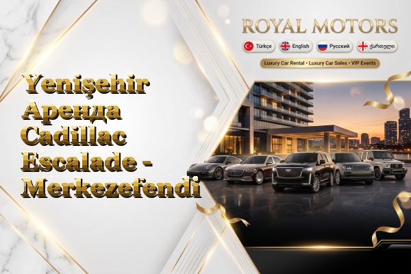 Yenişehir Аренда Cadillac Escalade - Merkezefendi