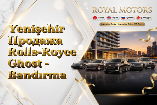 Yenişehir Продажа Rolls-Royce Ghost - Bandırma