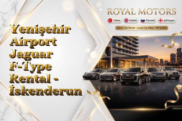 Yenişehir Airport Jaguar F-Type Rental - İskenderun