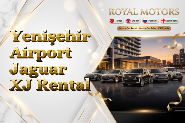 Yenişehir Airport Jaguar XJ Rental