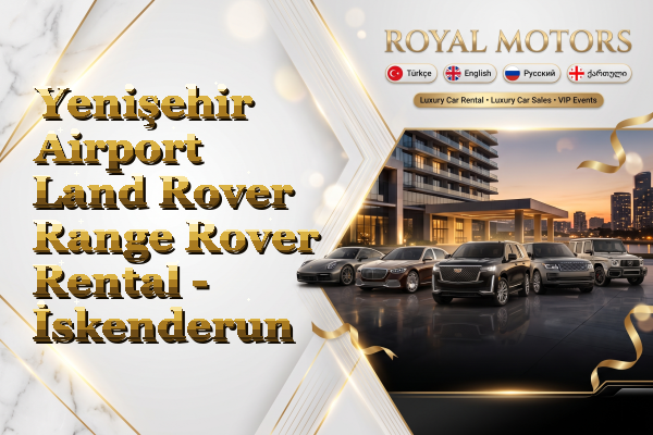Yenişehir Airport Land Rover Range Rover Rental - İskenderun
